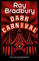 Dark Carnival                                                                                                                                         <br><span class="capt-avtor"> By:Bradbury, Ray                                     </span><br><span class="capt-pari"> Eur:9,09 Мкд:559</span>